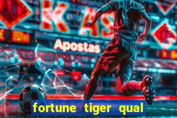 fortune tiger qual a melhor plataforma