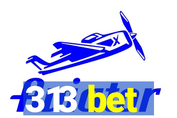 313 bet