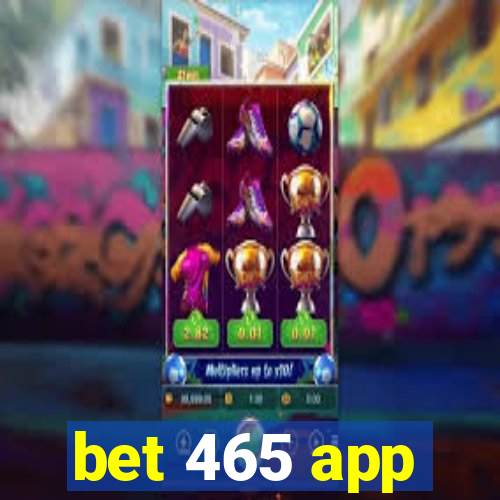 bet 465 app