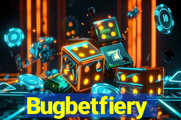 Bugbetfiery