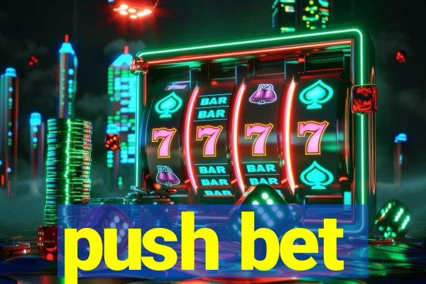 push bet