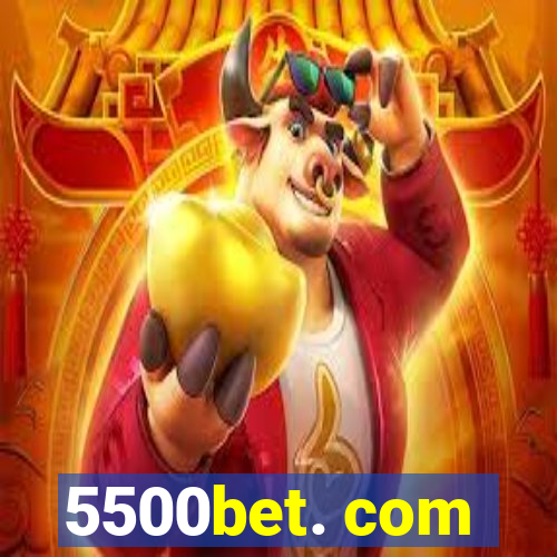 5500bet. com