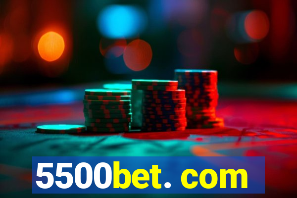 5500bet. com