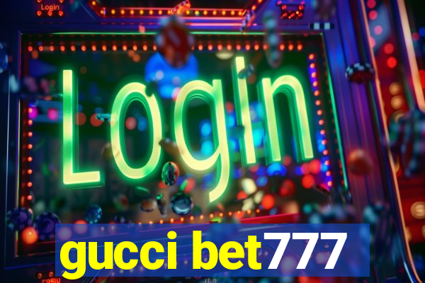 gucci bet777