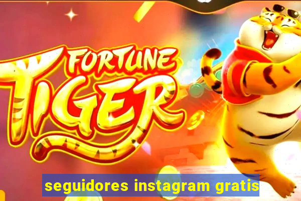 seguidores instagram gratis