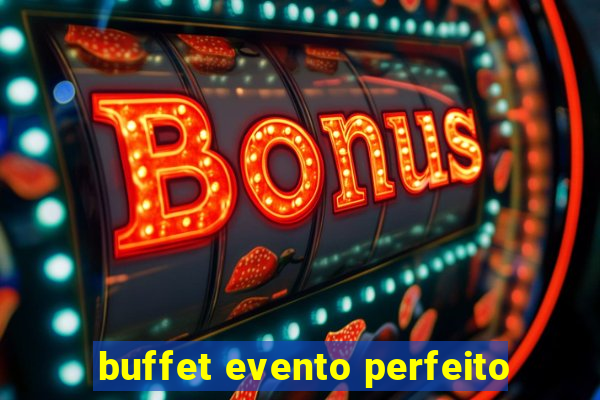 buffet evento perfeito