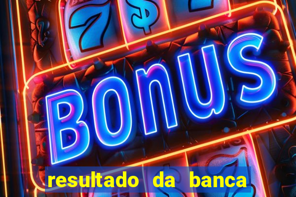 resultado da banca caminho da sorte hoje