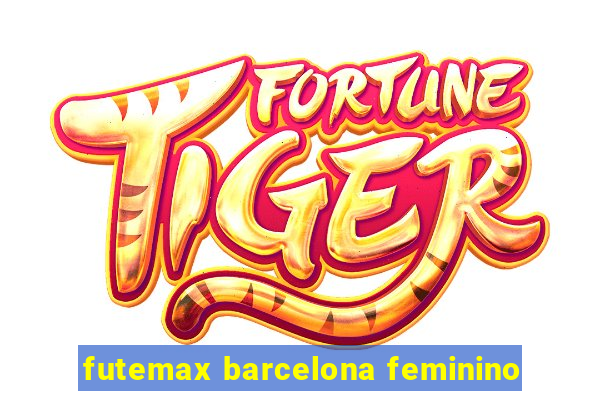 futemax barcelona feminino