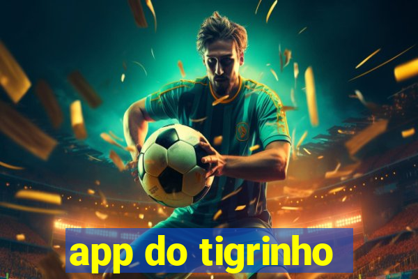 app do tigrinho