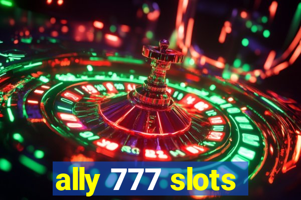 ally 777 slots