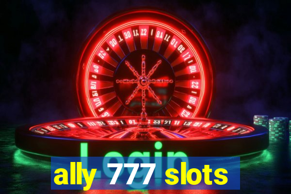 ally 777 slots