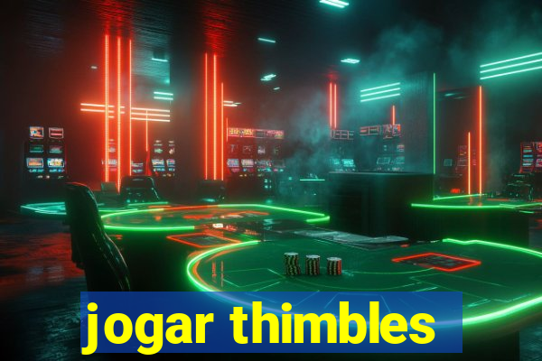 jogar thimbles