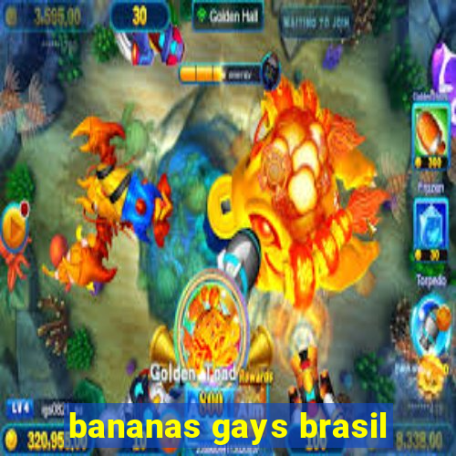 bananas gays brasil