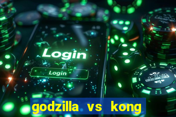 godzilla vs kong filme completo dublado topflix