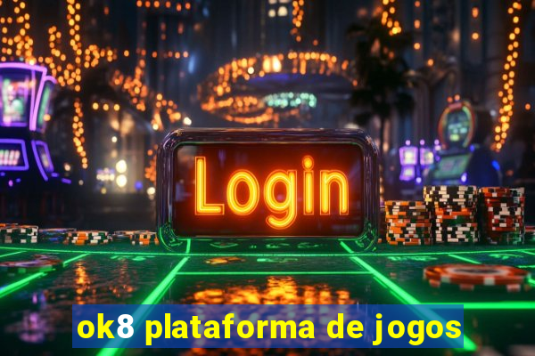 ok8 plataforma de jogos