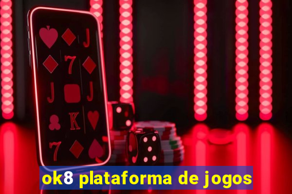 ok8 plataforma de jogos