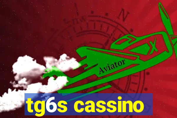 tg6s cassino