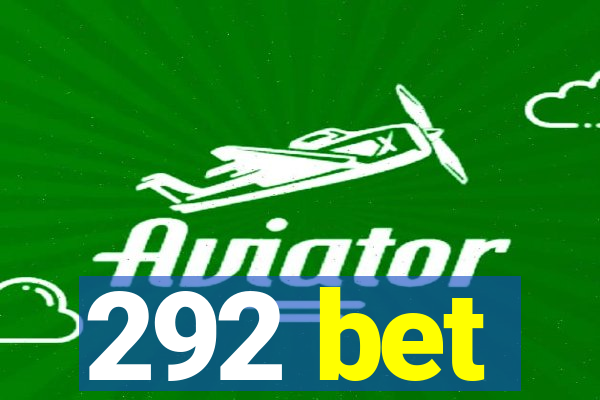 292 bet