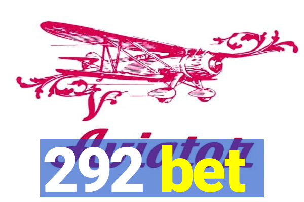 292 bet