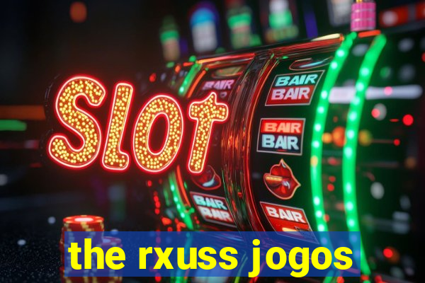 the rxuss jogos