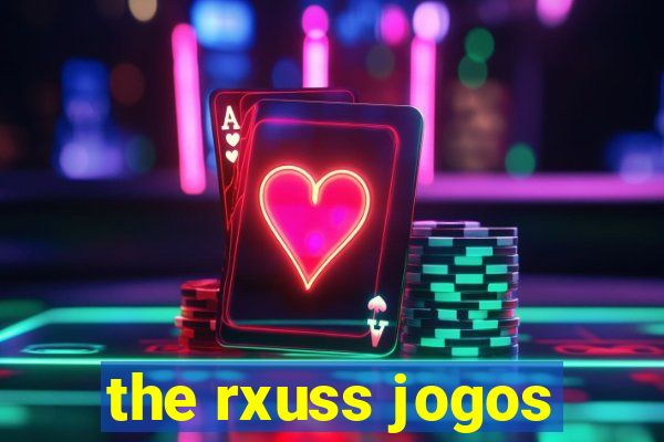 the rxuss jogos