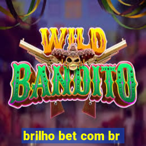 brilho bet com br