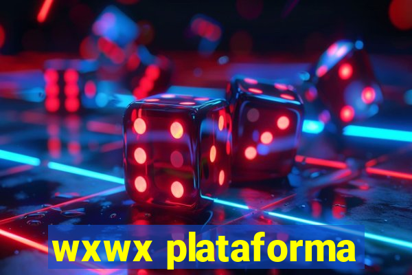 wxwx plataforma