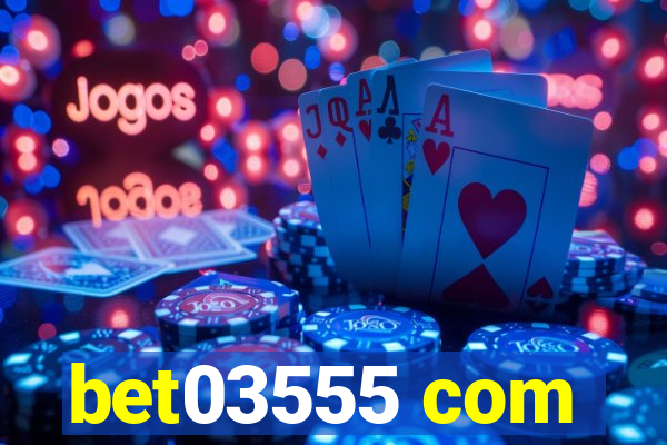 bet03555 com