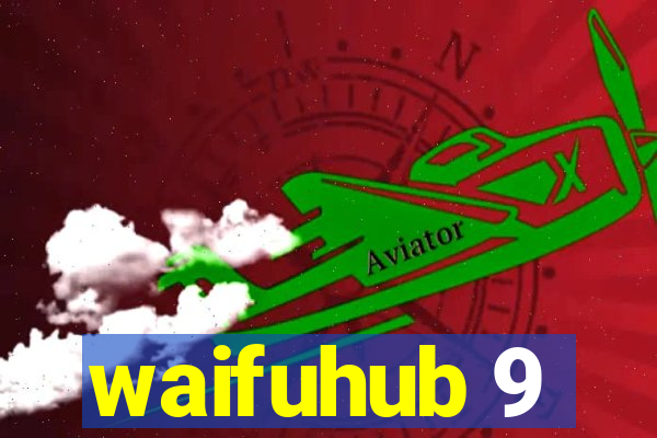 waifuhub 9