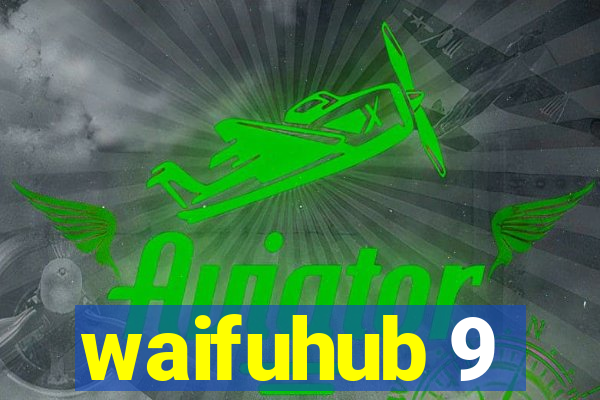 waifuhub 9