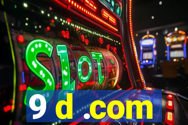 9 d .com