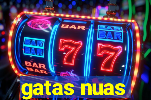 gatas nuas