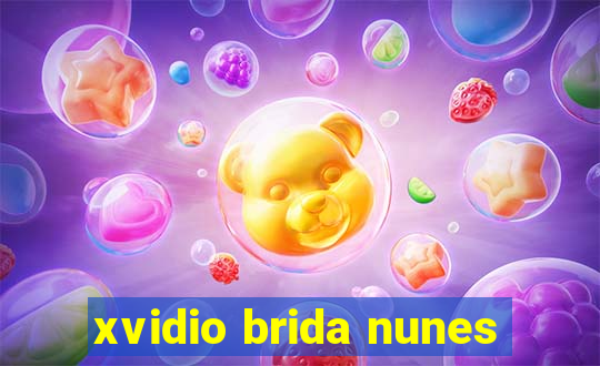 xvidio brida nunes