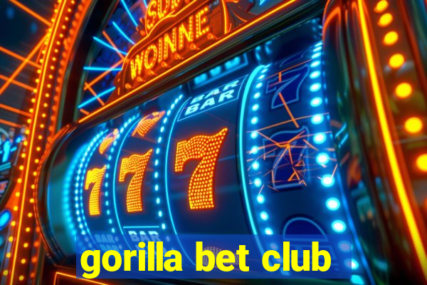 gorilla bet club