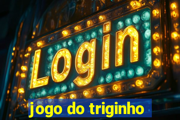 jogo do triginho