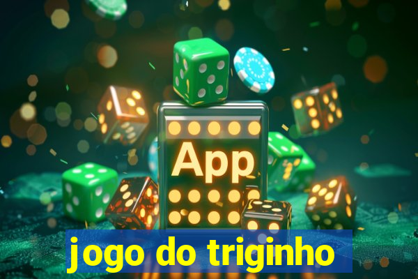 jogo do triginho