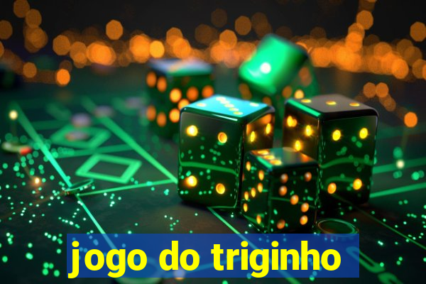 jogo do triginho