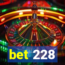 bet 228