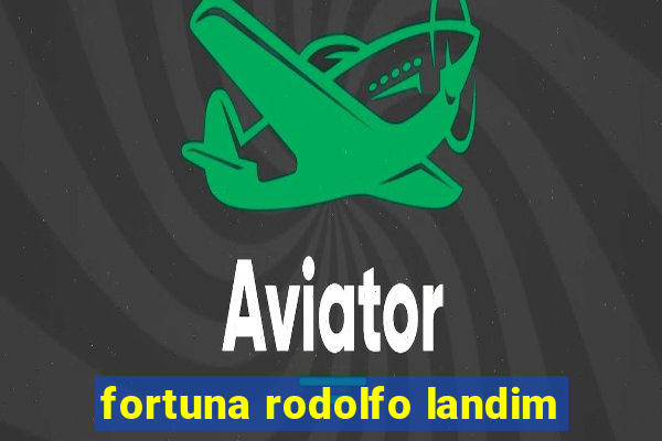 fortuna rodolfo landim