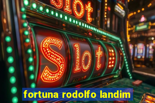 fortuna rodolfo landim