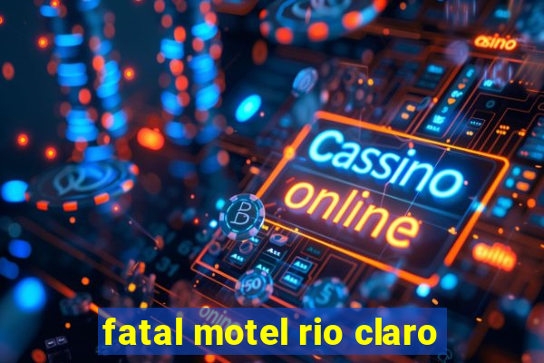 fatal motel rio claro