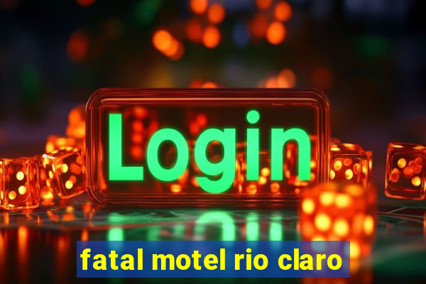 fatal motel rio claro