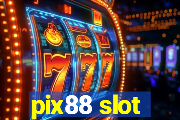 pix88 slot