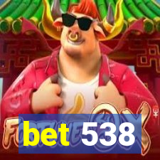 bet 538