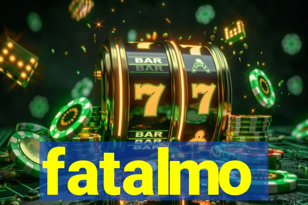 fatalmo