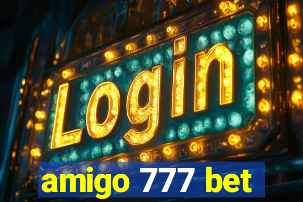 amigo 777 bet