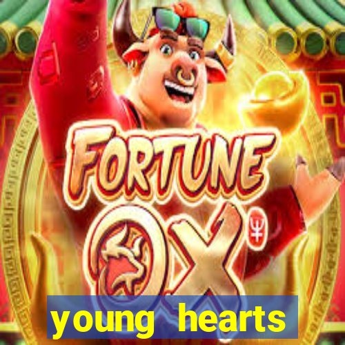 young hearts assistir 2024