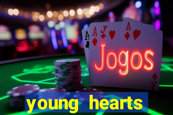 young hearts assistir 2024