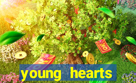 young hearts assistir 2024