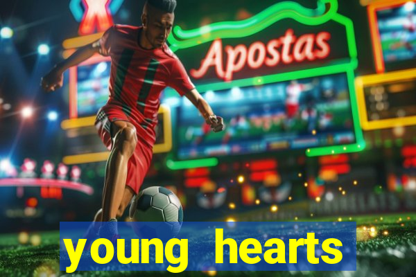 young hearts assistir 2024